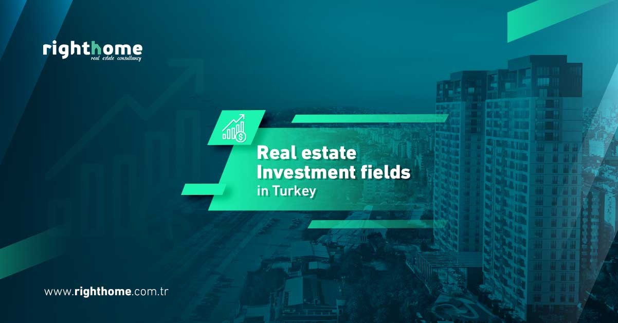 Real estate investment fields in Turkey