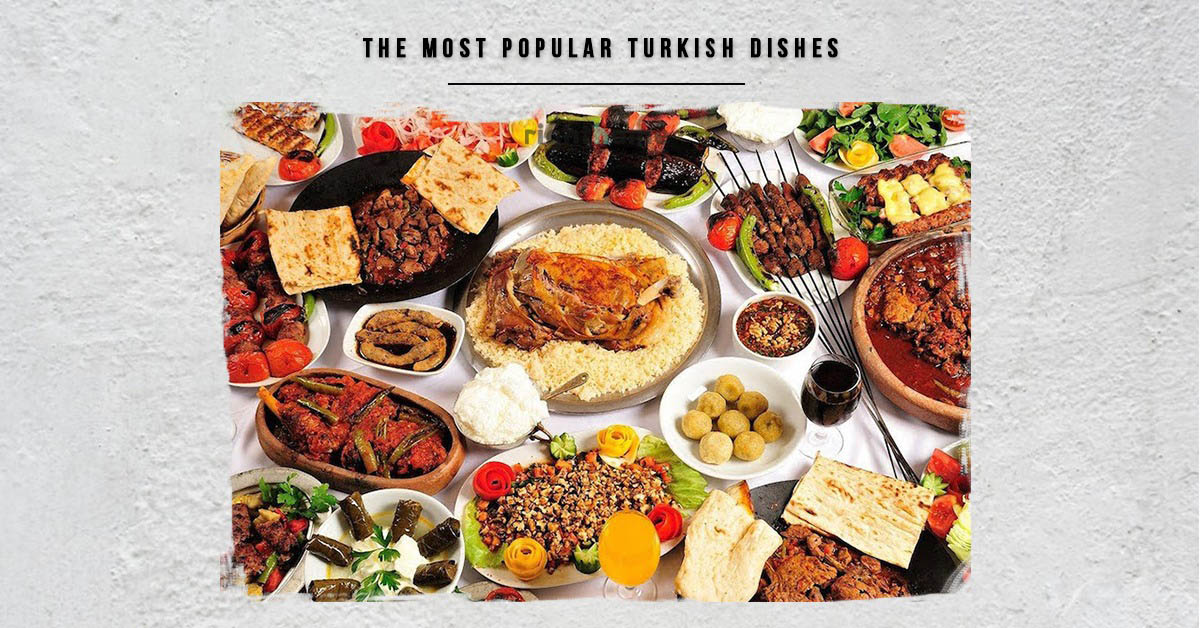 The most popular Turkish dishes 