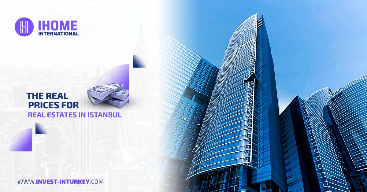 The real prices for real estates in Istanbul